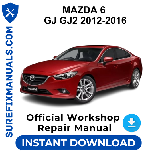 MAZDA 6 GJ GJ2 2012-2016 Official Workshop Repair Manual