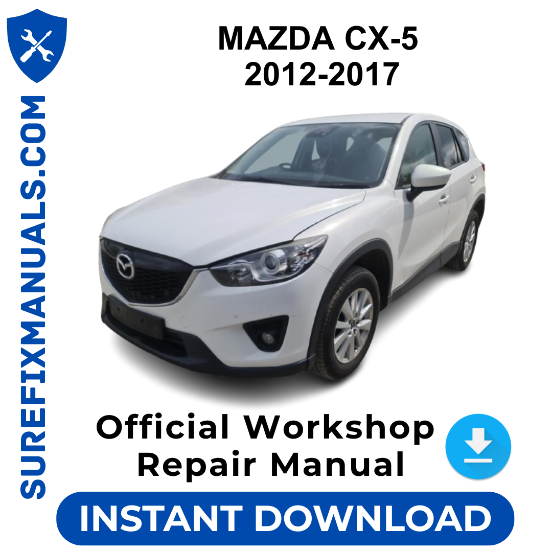 MAZDA CX-5 2012-2017 Official Workshop Repair Manual