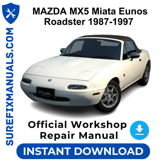 MAZDA MX5 Miata Eunos Roadster 1987-1997 Official Workshop Repair Manual