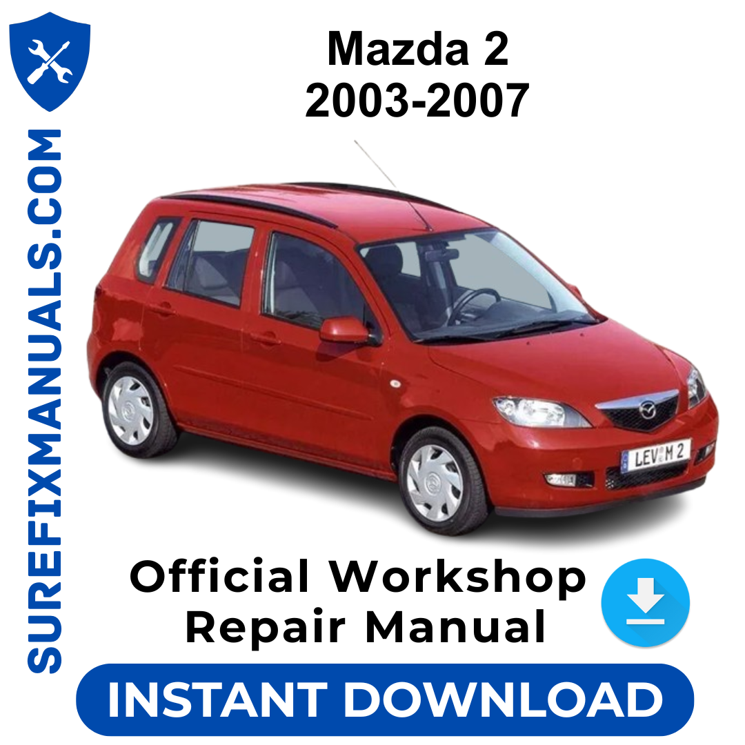 Mazda 2 2003-2007 Official Workshop Repair Manual