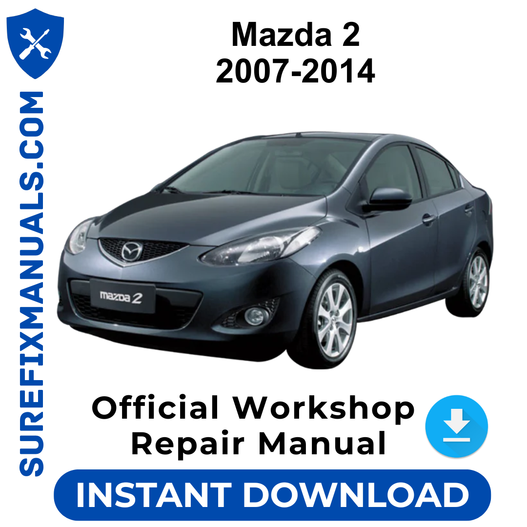 Mazda 2 2007-2014 Official Workshop Repair Manual