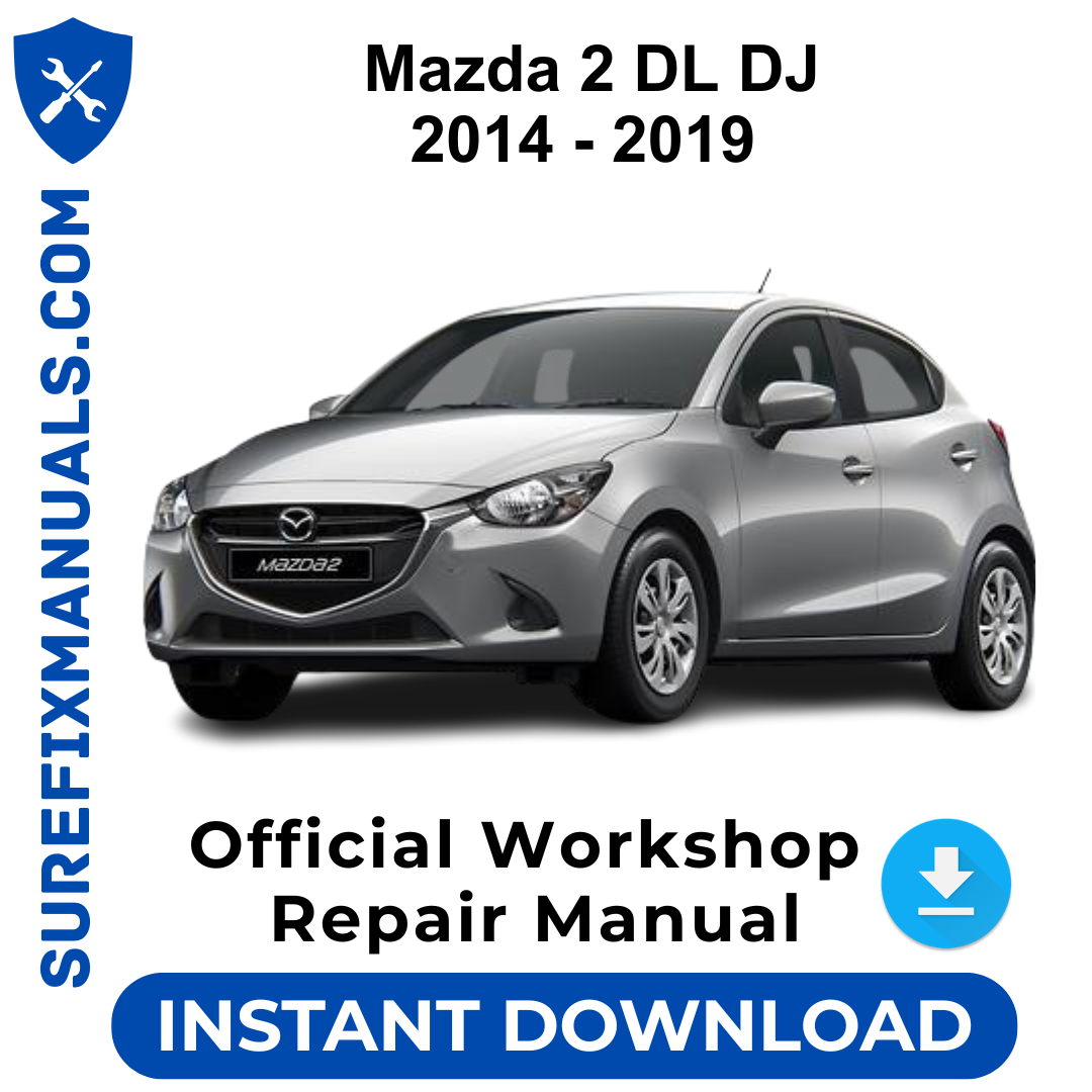 Mazda 2 DL DJ 2014-2019 Official Workshop Repair Manual