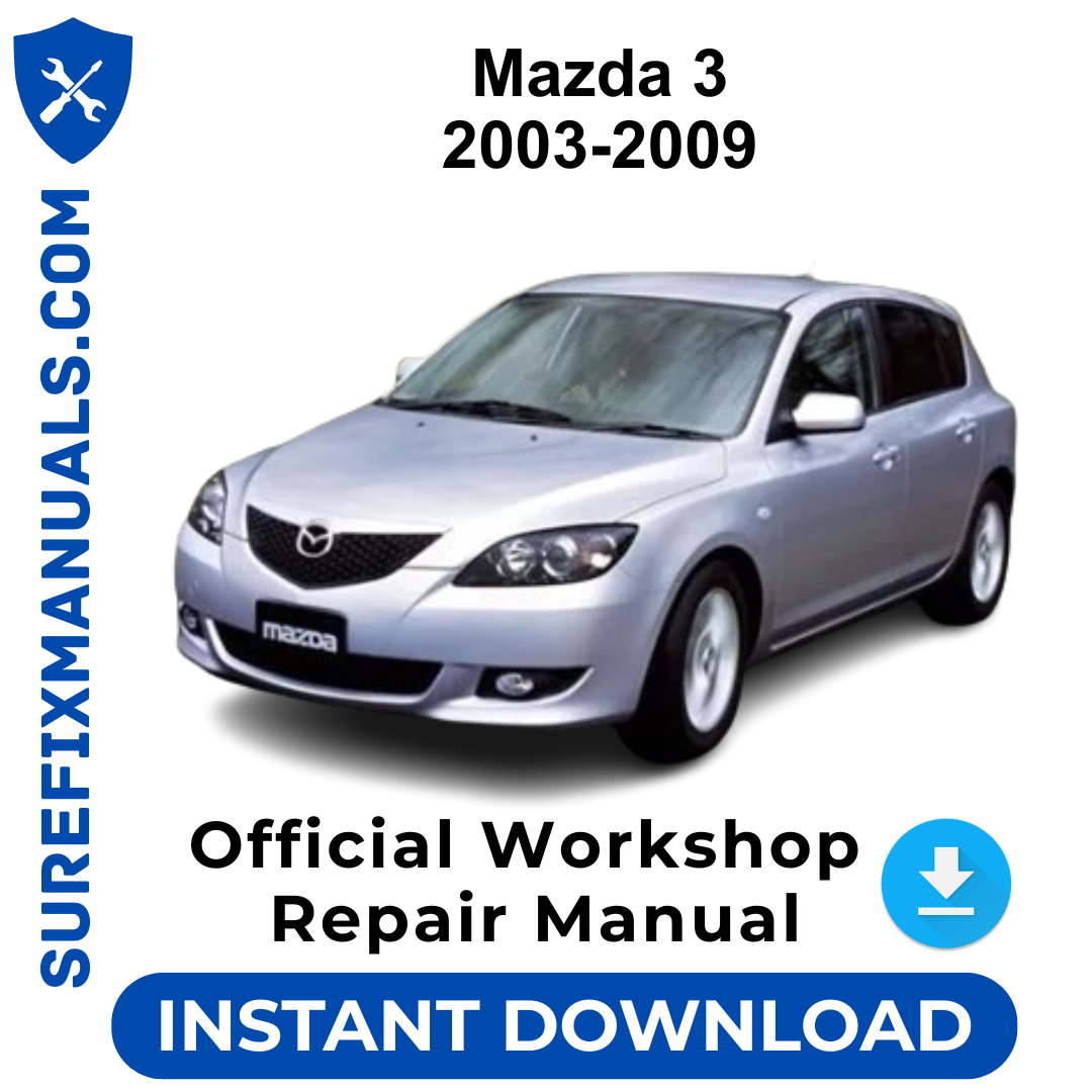 Mazda 3 2003-2009 Official Workshop Repair Manual