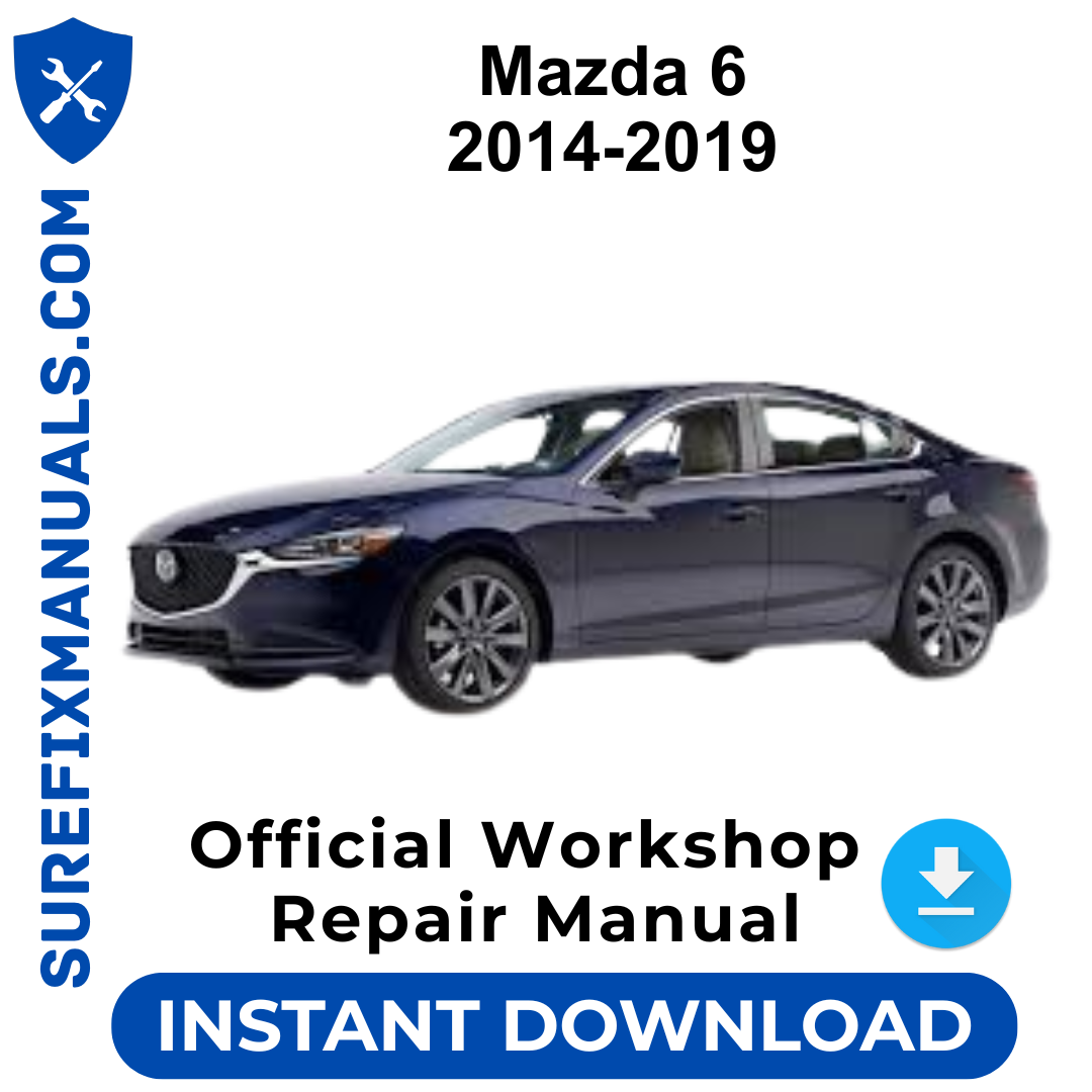 Mazda 6 2014-2019 Official Workshop Repair Manual