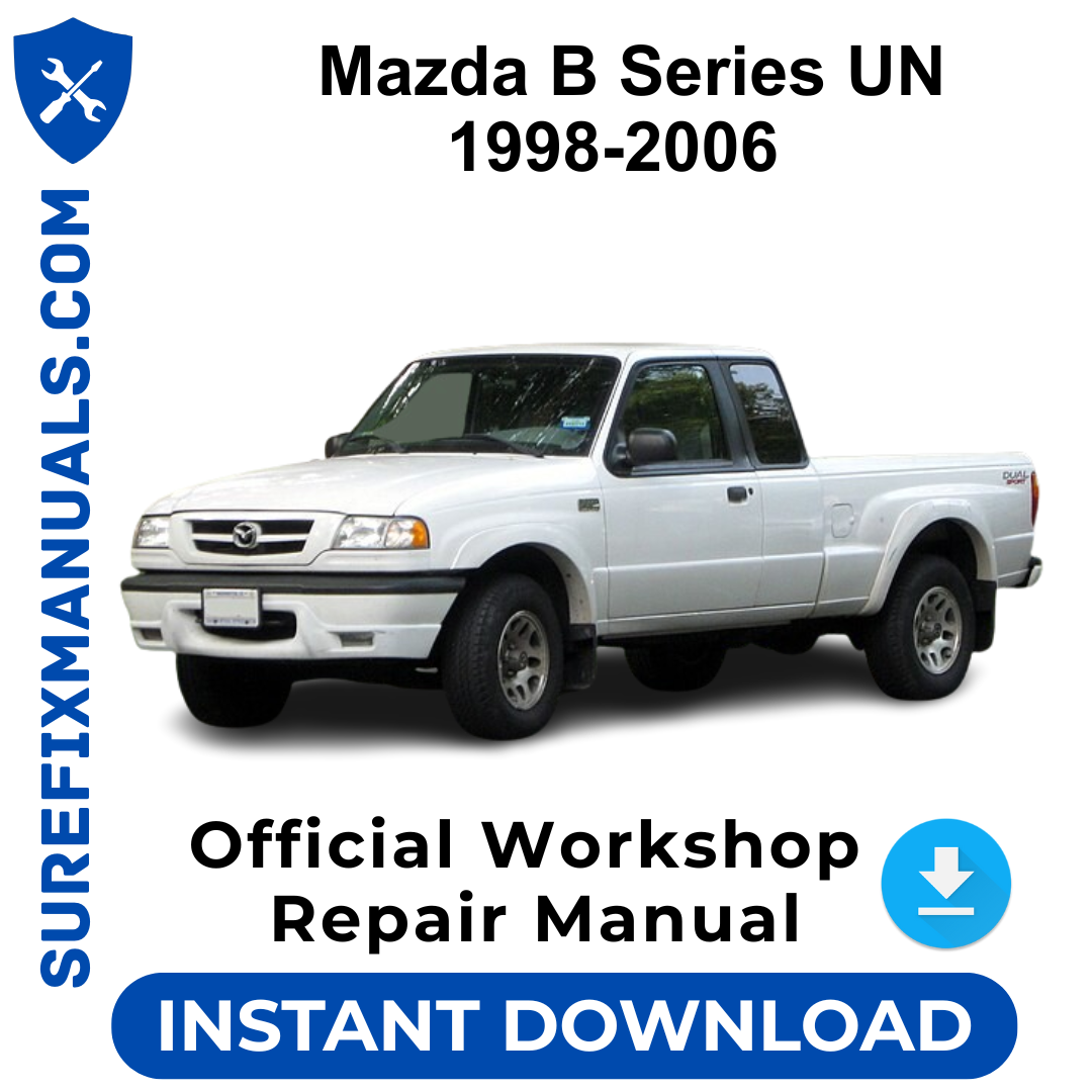 Mazda B Series UN 1998-2006 Official Workshop Repair Manual