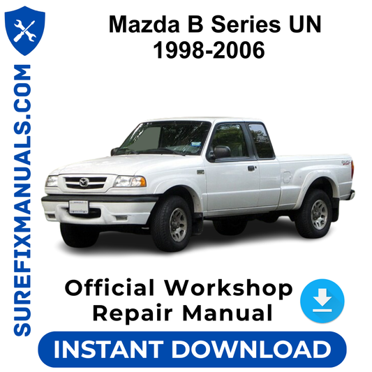 Mazda B Series UN 1998-2006 Official Workshop Repair Manual