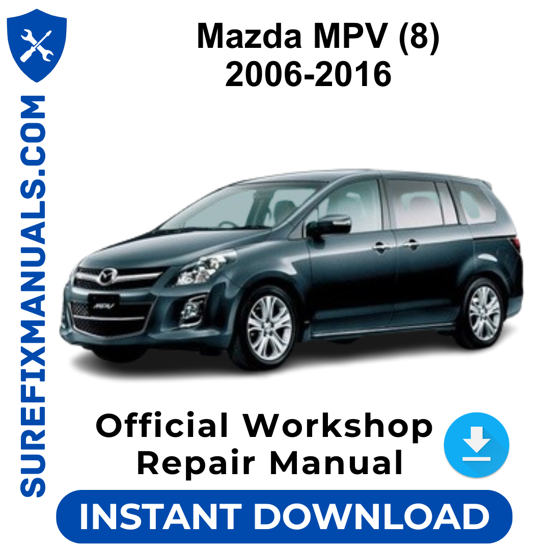 Mazda MPV (8) 2006-2016 Official Workshop Repair Manual