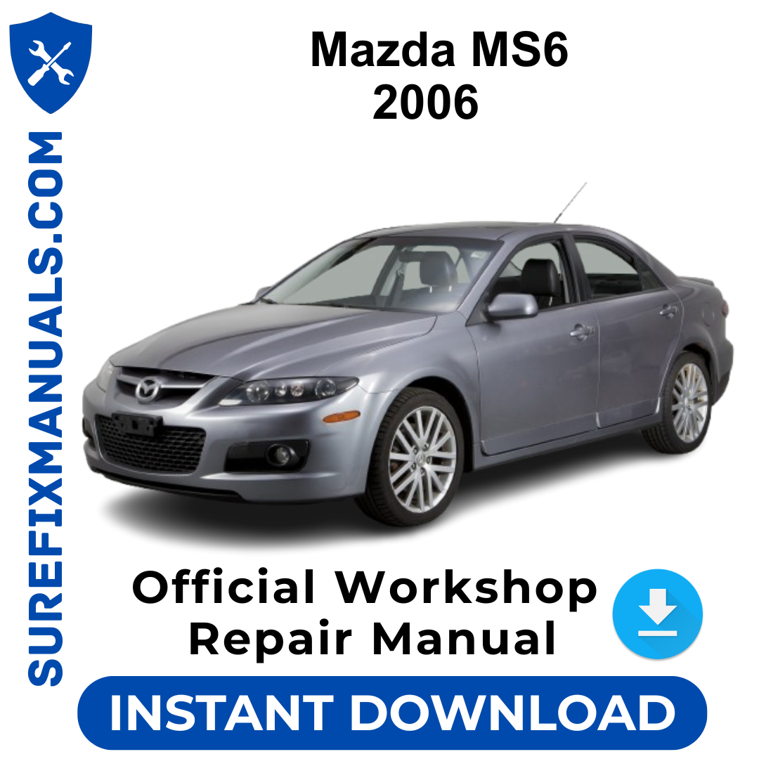 Mazda MS6 2006 Official Workshop Repair Manual