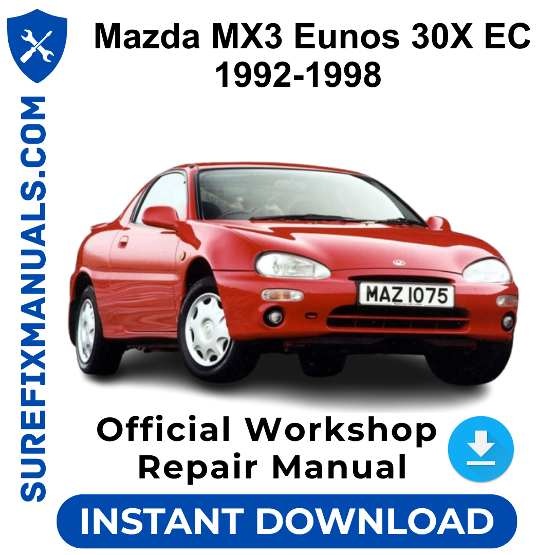 Mazda MX3 Eunos 30X EC 1992-1998 Official Workshop Repair Manual