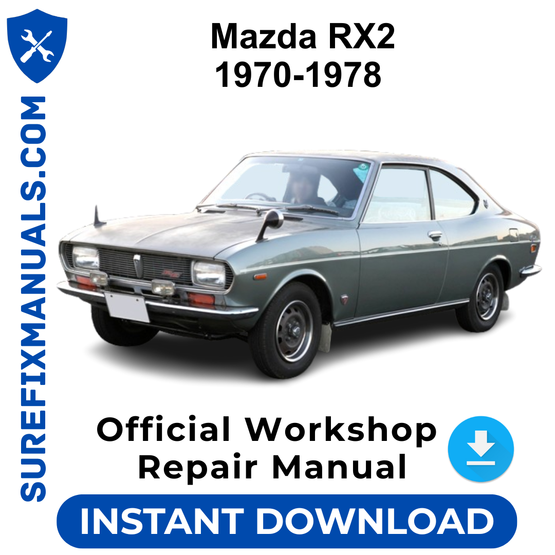 Mazda RX2 1970-1978 Official Workshop Repair Manual