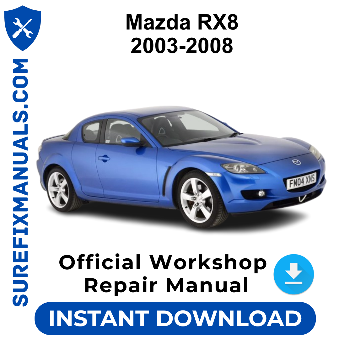 Mazda RX8 2003-2008 Official Workshop Repair Manual