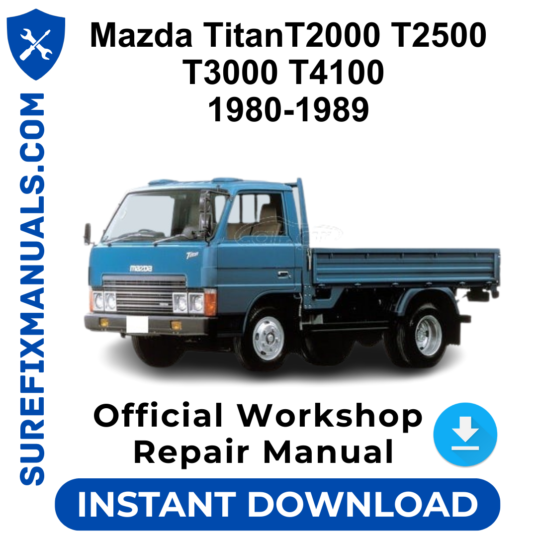 Mazda Titan T2000 T2500 T3000 T4100 1980-1989 Official Workshop Repair Manual