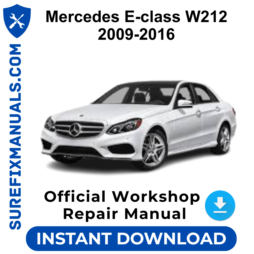 Mercedes E-class W212 2009-2016 Official Workshop Repair Manual