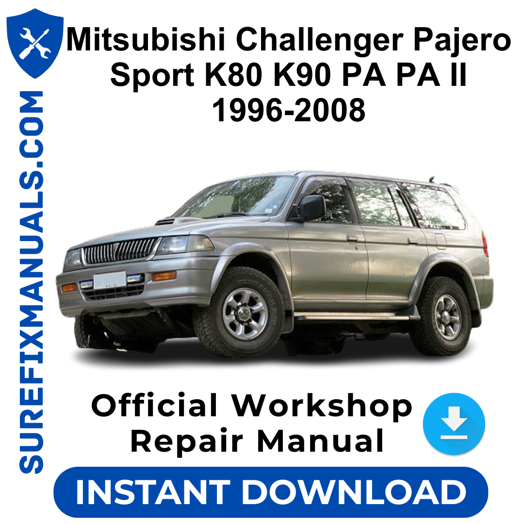 Mitsubishi Challenger Pajero Sport K80 K90 PA PA II 1996-2008 Official Workshop Repair Manual