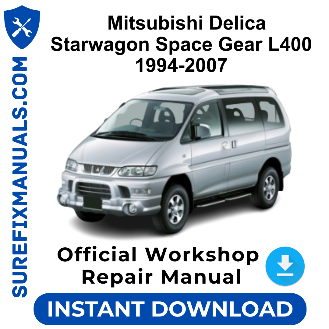 Mitsubishi Delica Starwagon Space Gear L400 1994-2007 Official Workshop Repair Manual