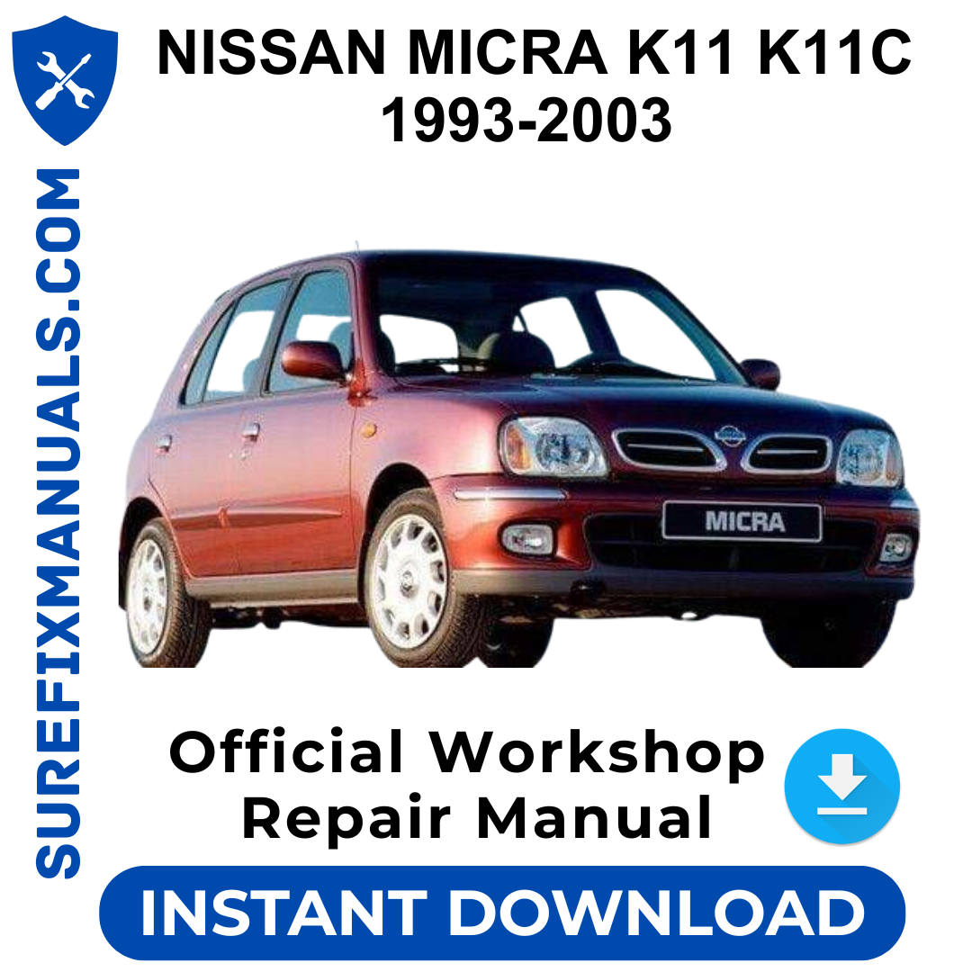 NISSAN MICRA K11 K11C 1993-2003 Official Workshop Repair Manual