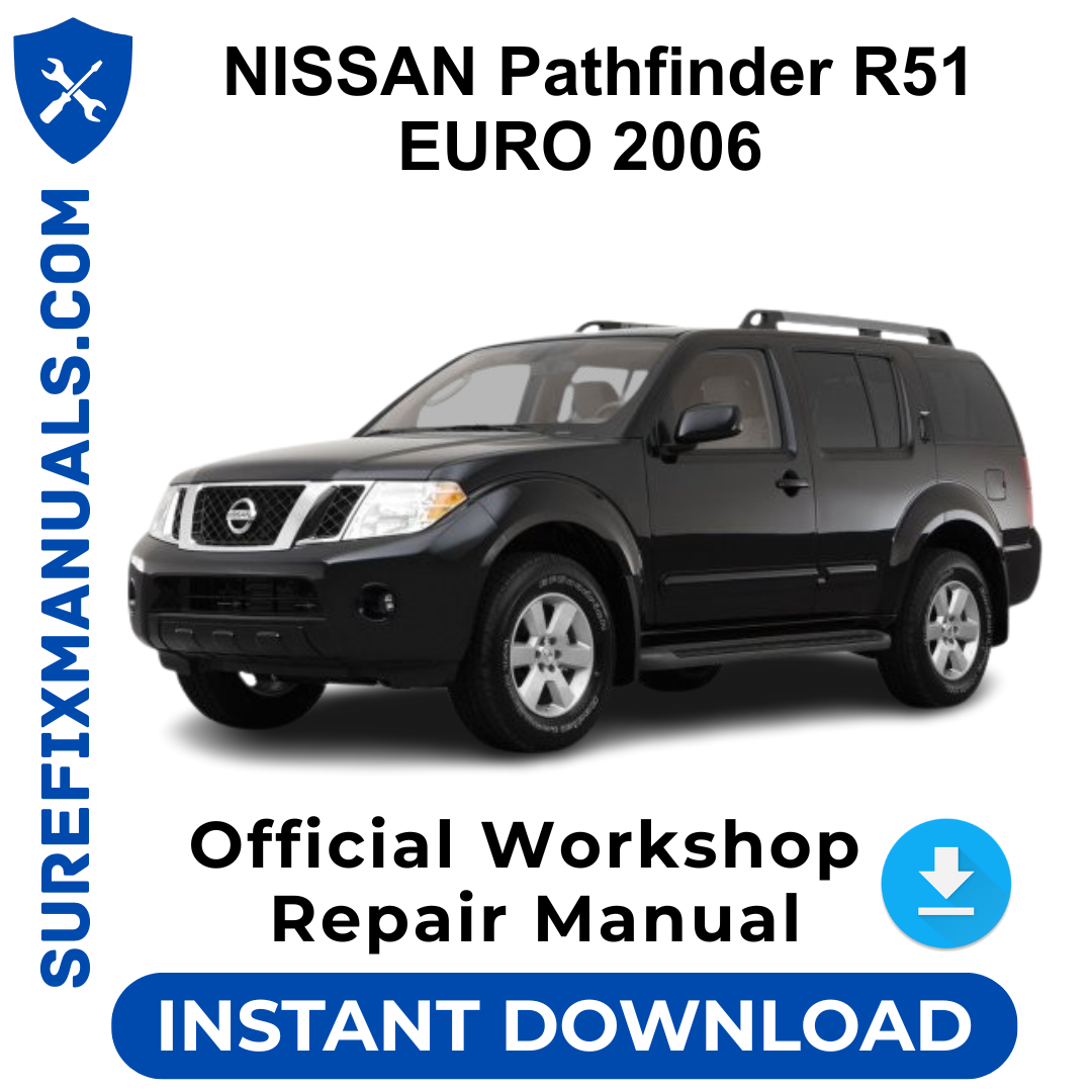 NISSAN Pathfinder R51 EURO 2006 Official Workshop Repair Manual