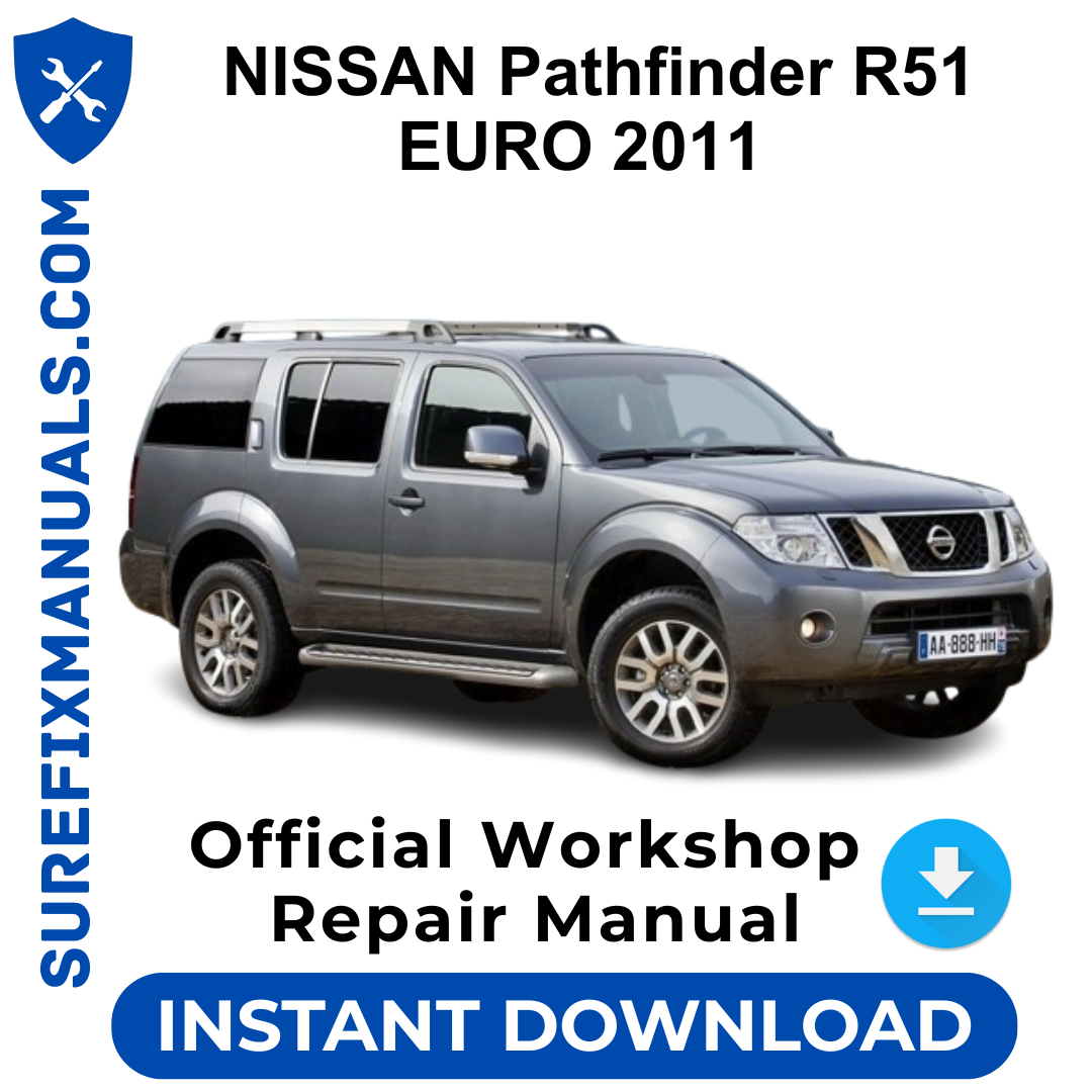 NISSAN Pathfinder R51 EURO 2011 Official Workshop Repair Manual