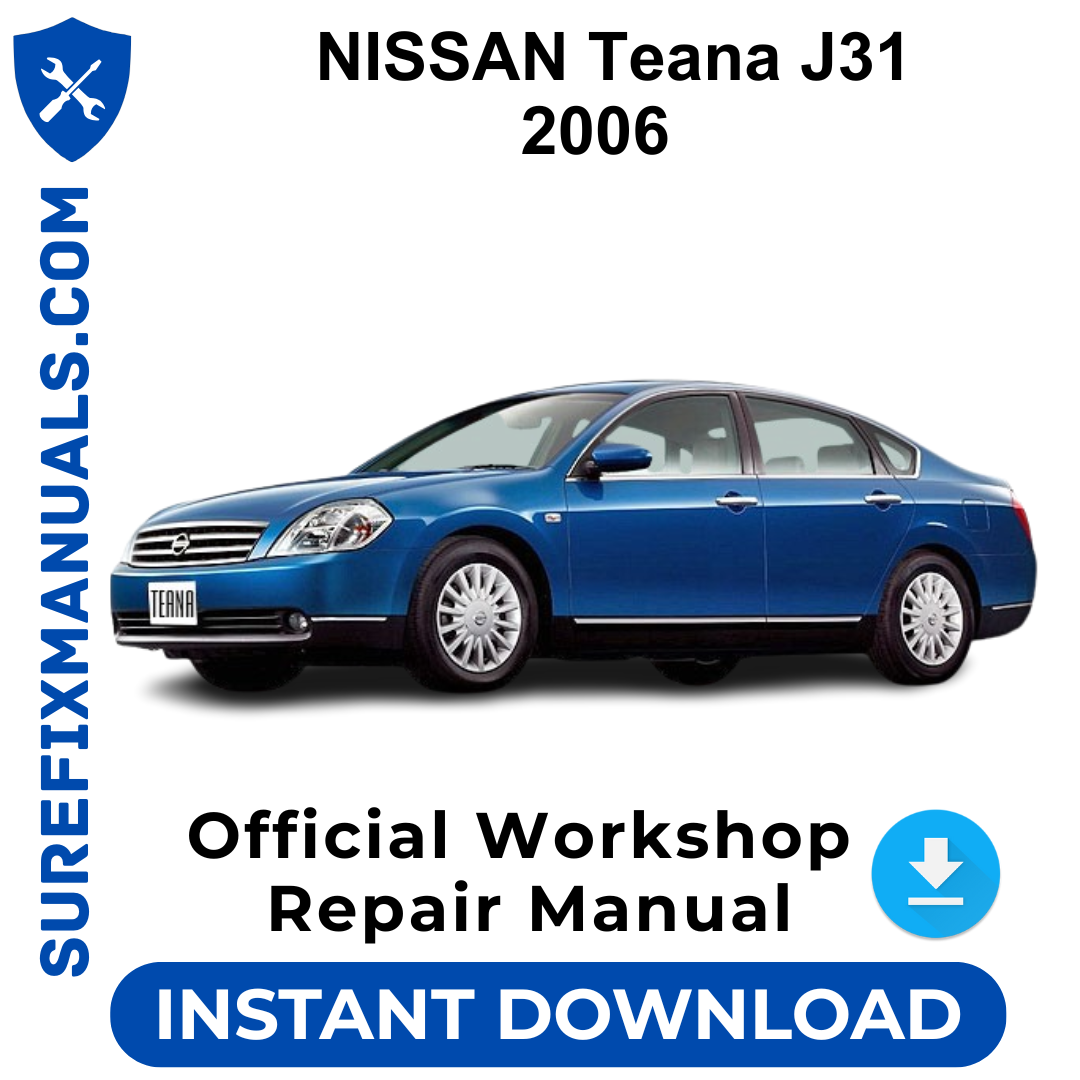 NISSAN Teana J31 2006 Official Workshop Repair Manual