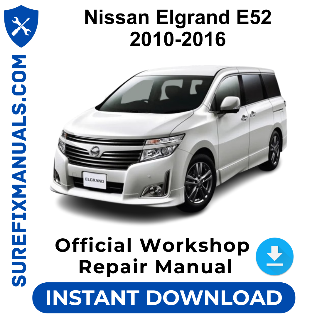 Nissan Elgrand E52 2010-2016 Official Workshop Repair Manual
