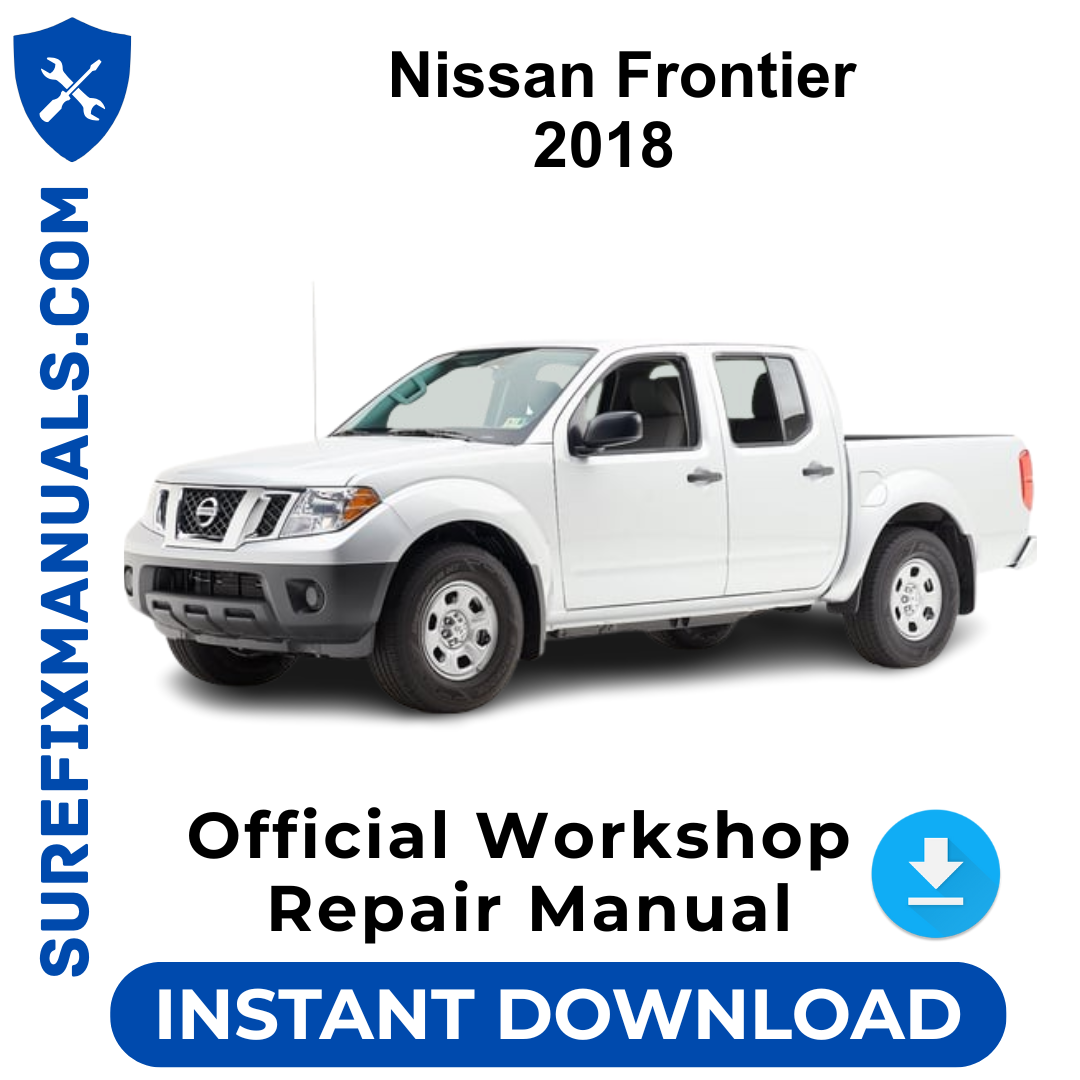 Nissan Frontier 2018 Official Workshop Repair Manual