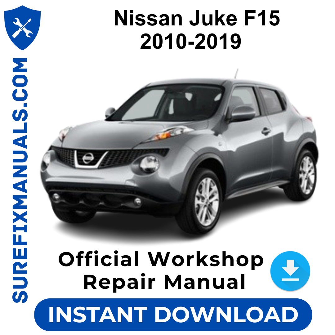 Nissan Juke F15 2010-2019 Official Workshop Repair Manual