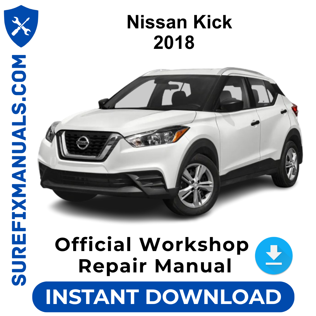 Nissan Kick 2018 Official Workshop Repair Manual