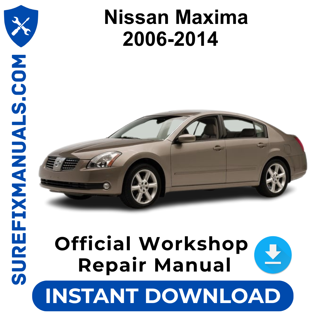 Nissan Maxima 2006-2014 Official Workshop Repair Manual