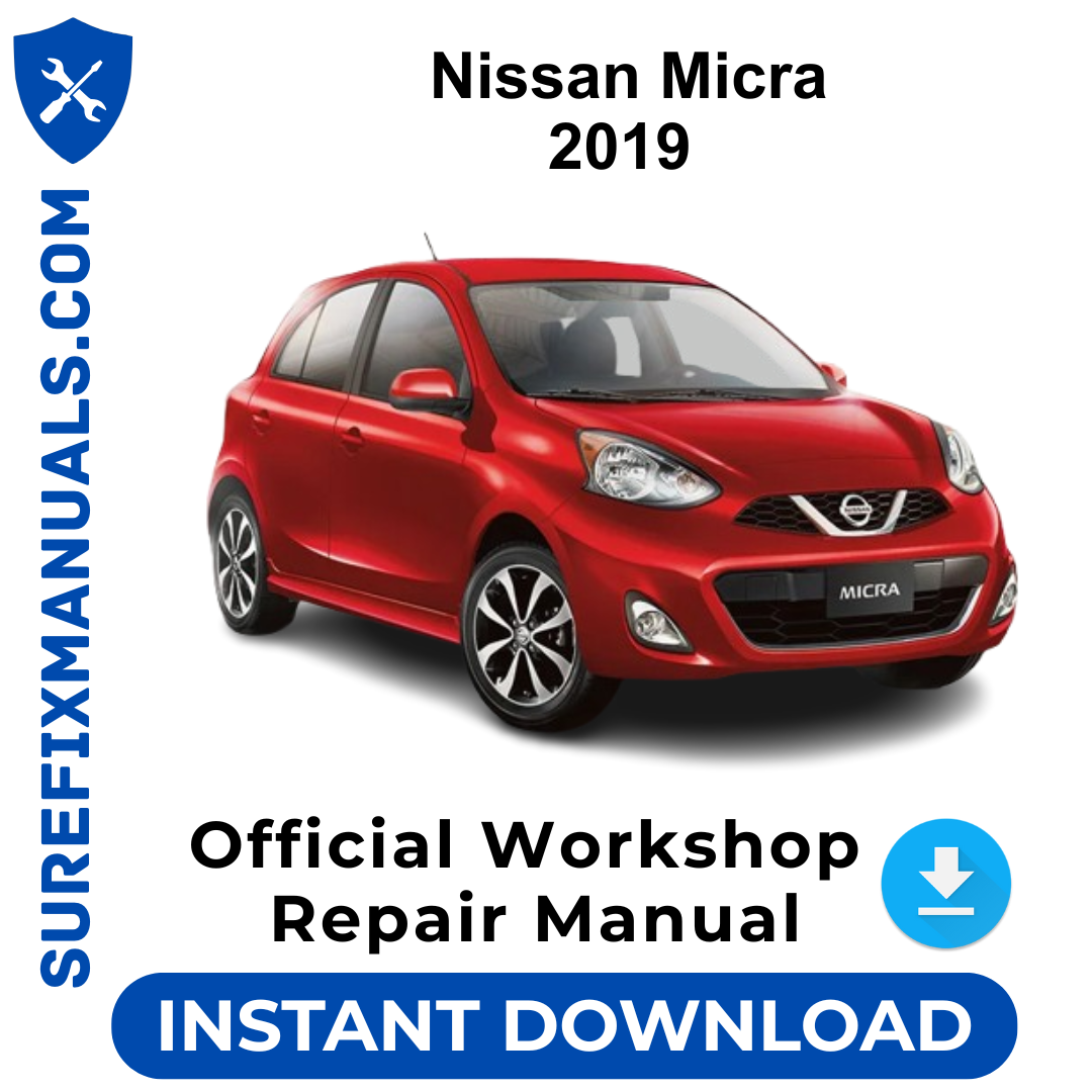 Nissan Micra 2019 Official Workshop Repair Manual