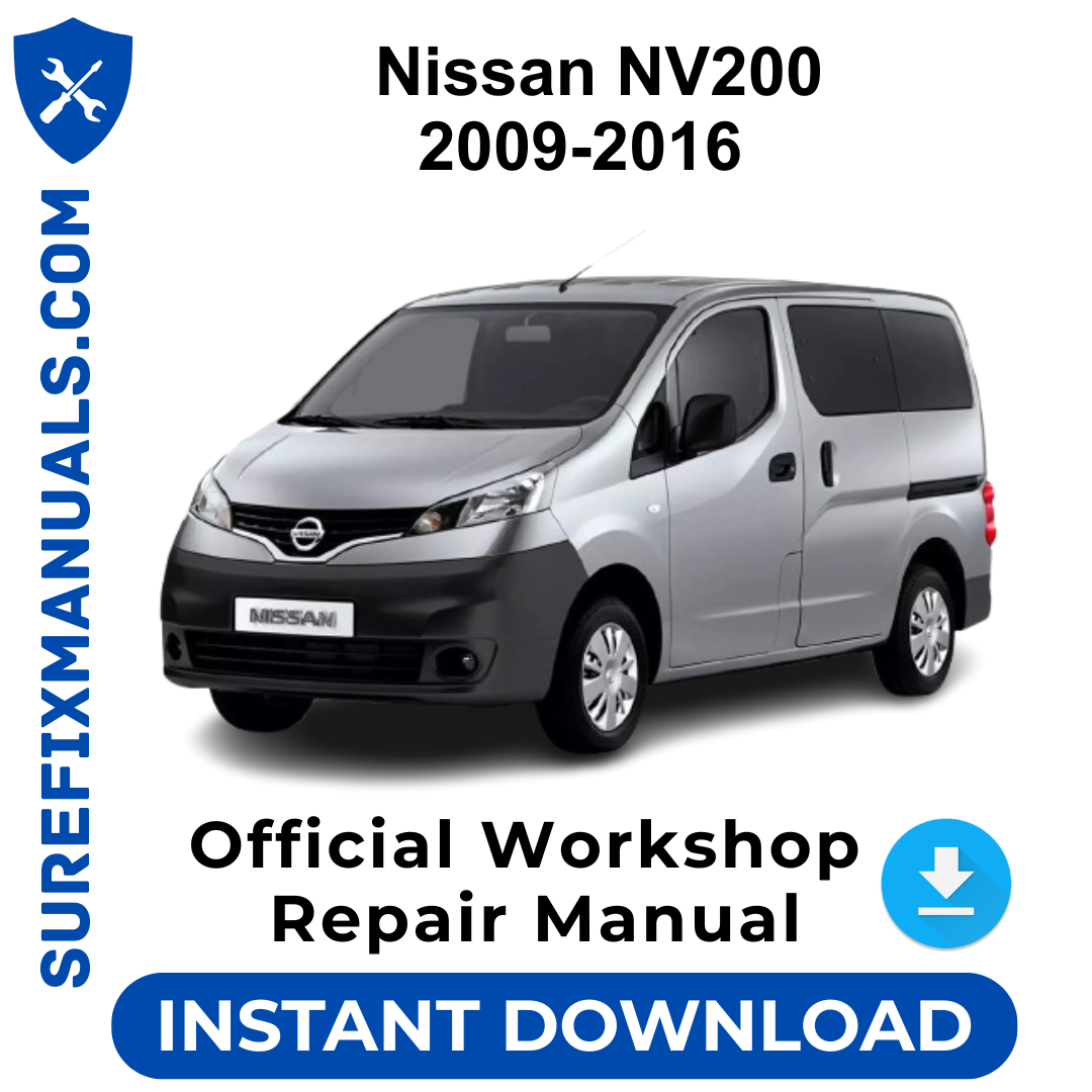 Nissan NV200 2009-2016 Official Workshop Repair Manual