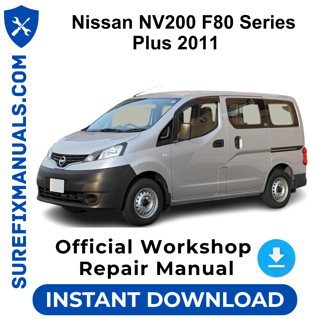 Nissan NV200 F80 Series Plus 2011 Official Workshop Repair Manual