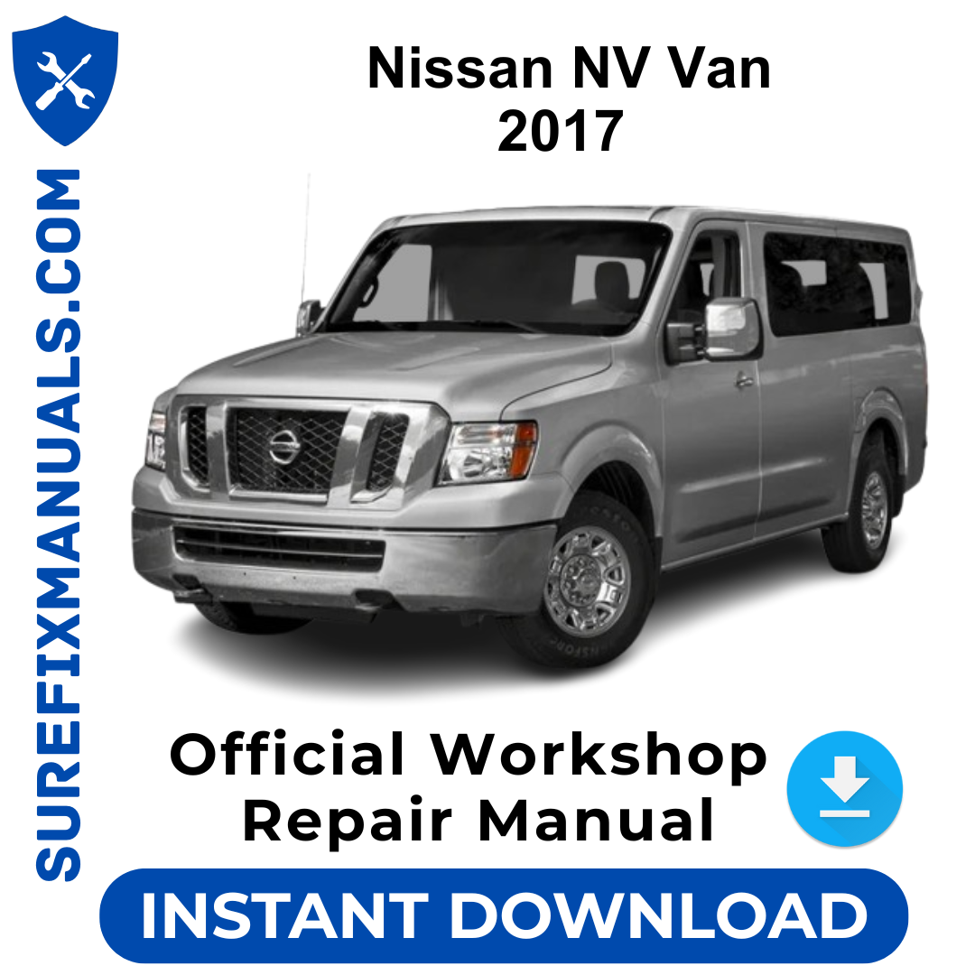 Nissan NV Van 2017 Official Workshop Repair Manual