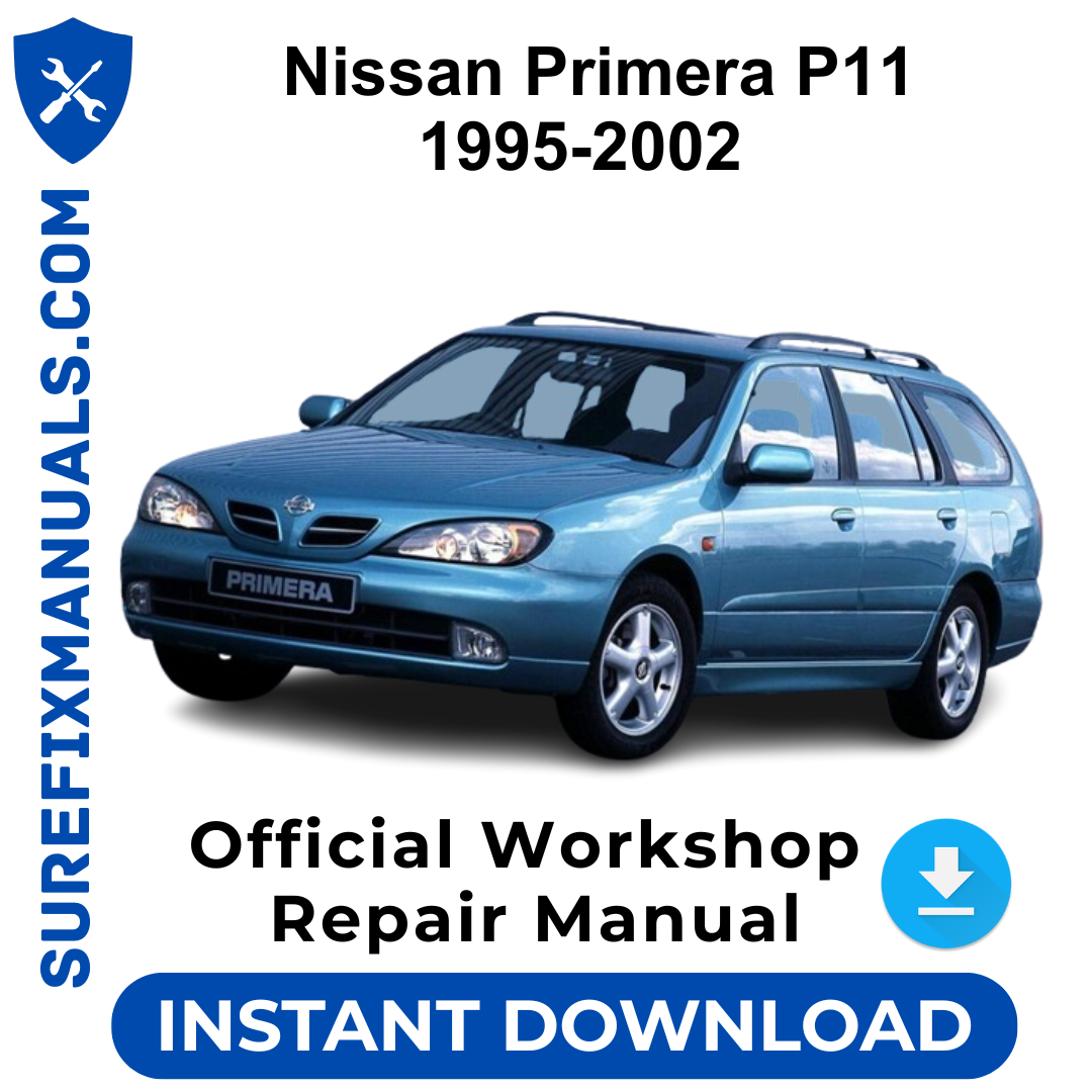 Nissan Primera P11 1995-2002 Official Workshop Repair Manual