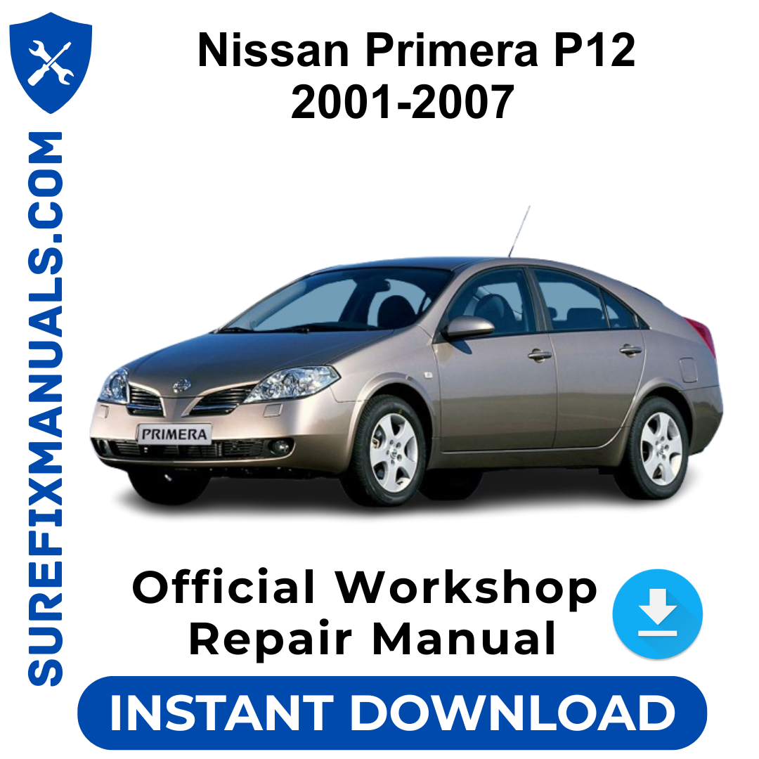 Nissan Primera P12 2001-2007 Official Workshop Repair Manual