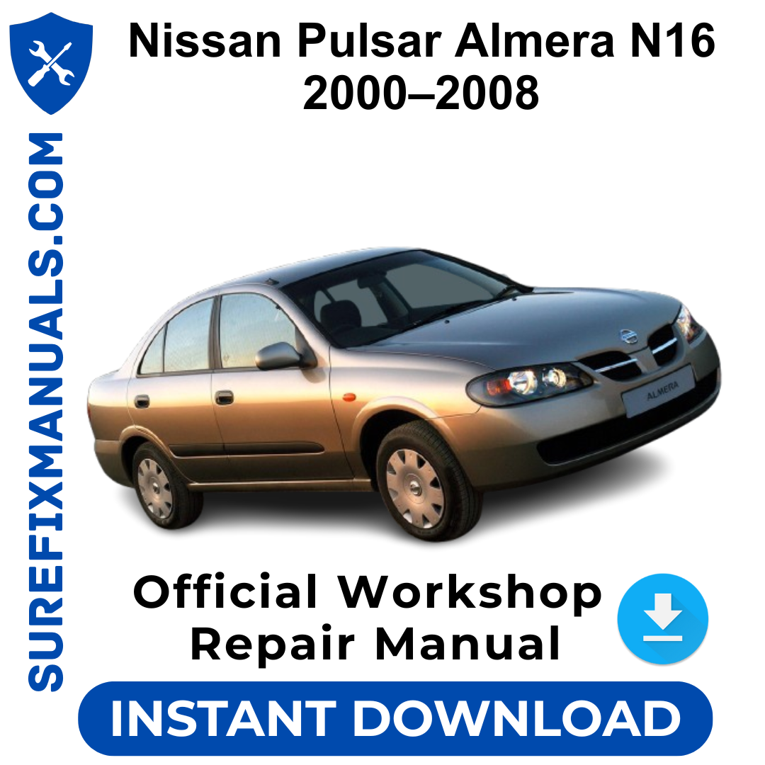 Nissan Pulsar Almera N16 2000–2008 Official Workshop Repair Manual