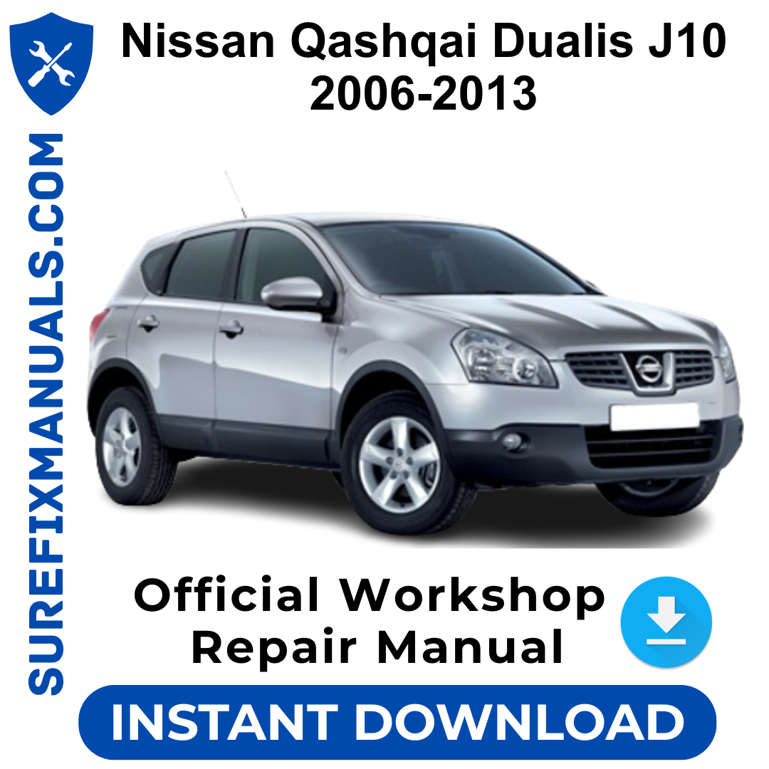 Nissan Qashqai Dualis J10 2006-2013 Official Workshop Repair Manual