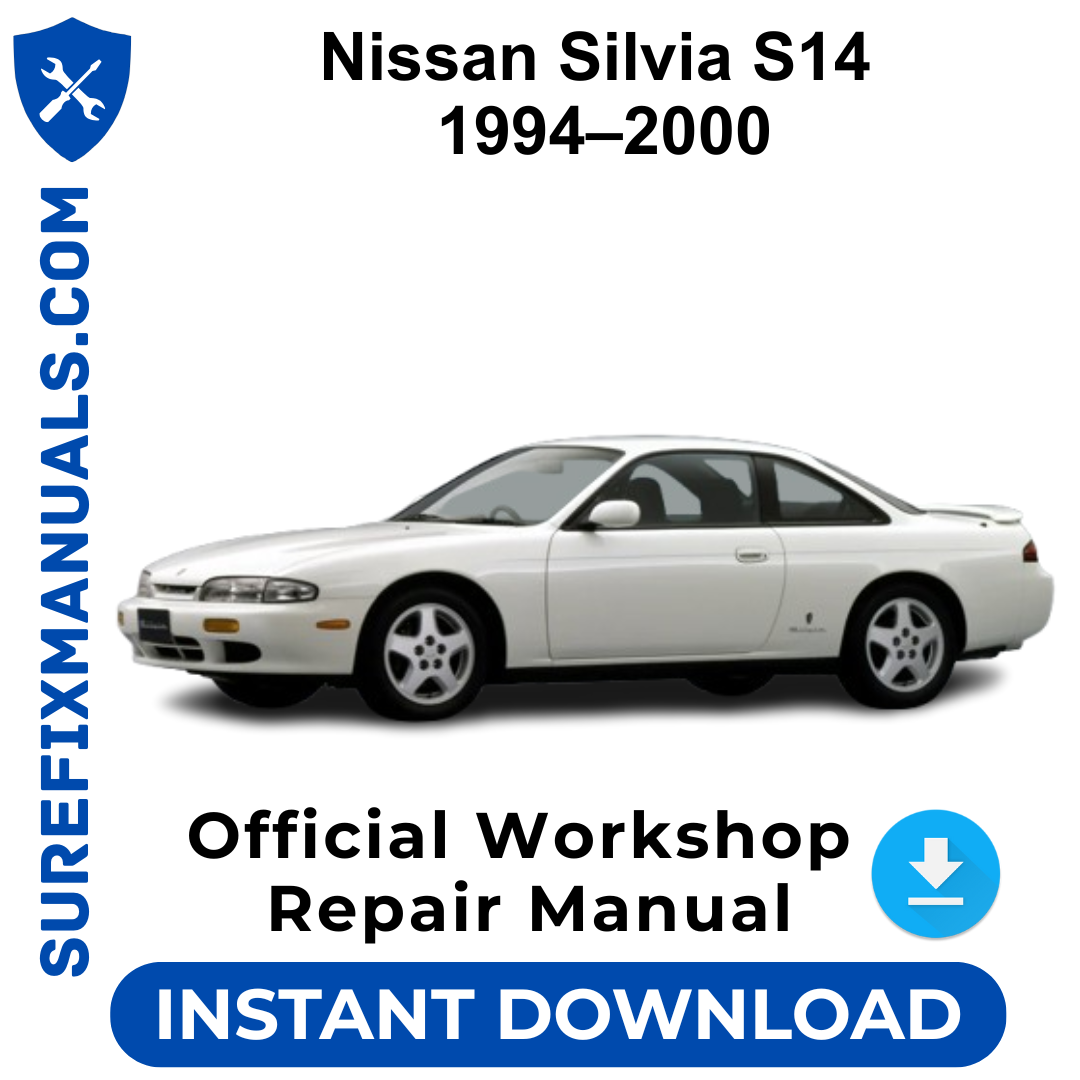 Nissan Silvia S14 1994–2000 Official Workshop Repair Manual