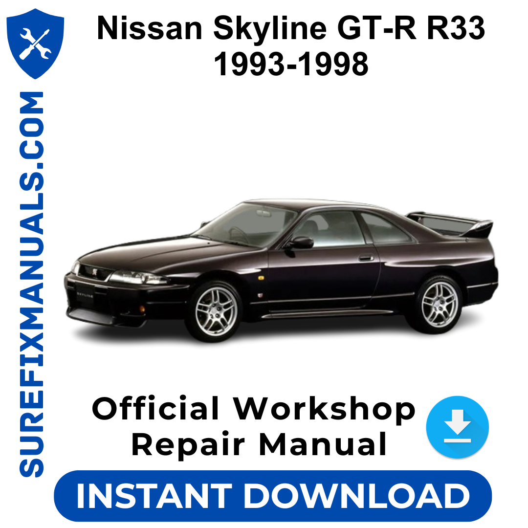 Nissan Skyline GT-R R33 1993-1998 Official Workshop Repair Manual