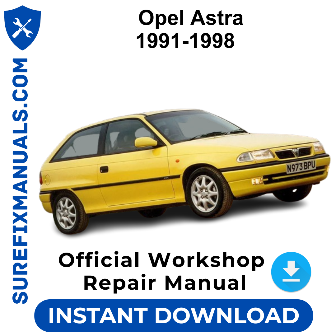 Opel Astra 1991-1998 Official Workshop Repair Manual