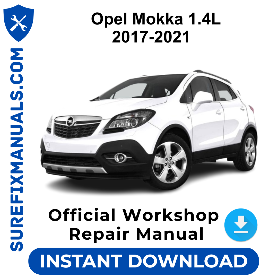 Opel Mokka 1.4L 2017-2021 Official Workshop Repair Manual