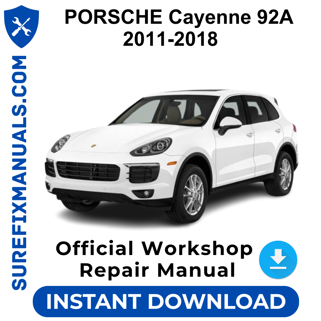 PORSCHE Cayenne 92A 2011-2018 Official Workshop Repair Manual