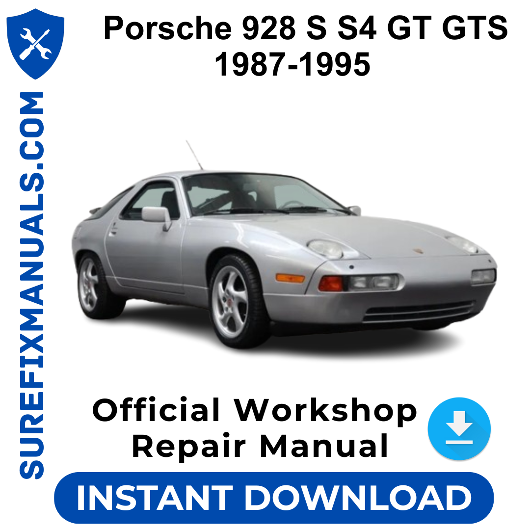 Porsche 928 S S4 GT GTS 1987-1995 Official Workshop Repair Manual