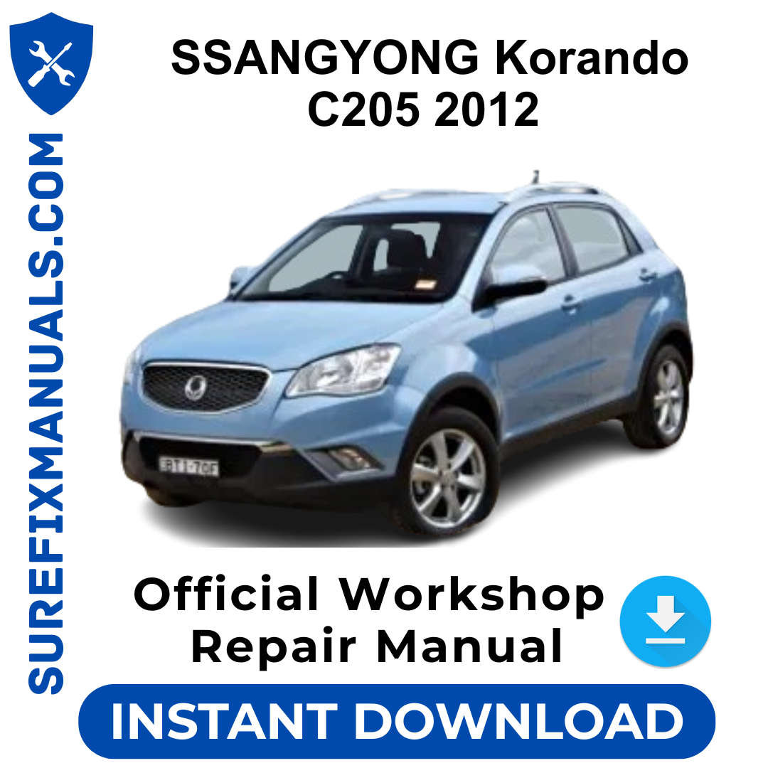 SSANGYONG Korando C205 2012 Official Workshop Repair Manual
