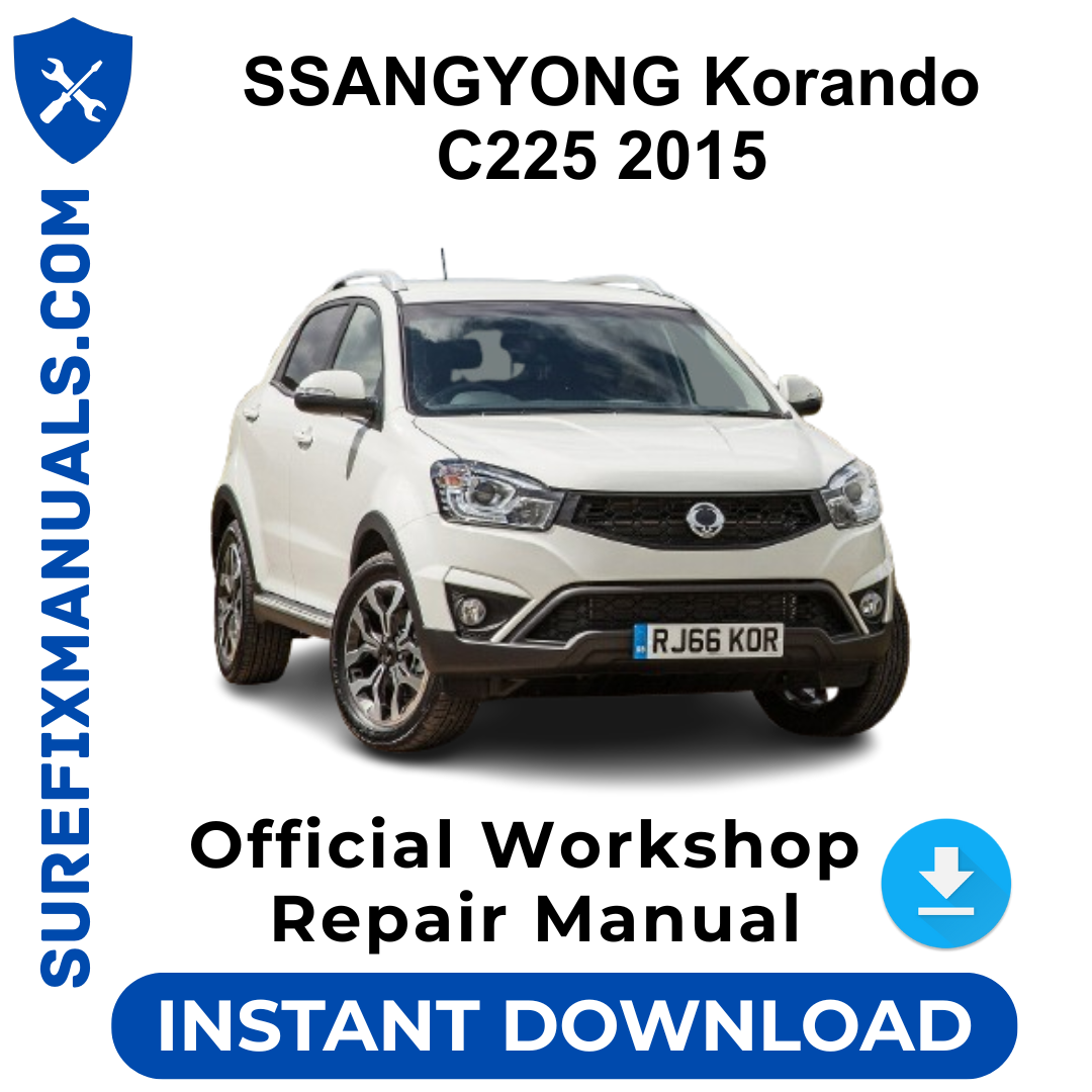 SSANGYONG Korando C225 2015 Official Workshop Repair Manual