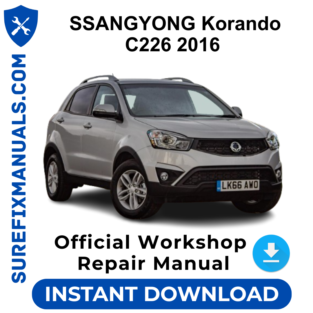 SSANGYONG Korando C226 2016 Official Workshop Repair Manual