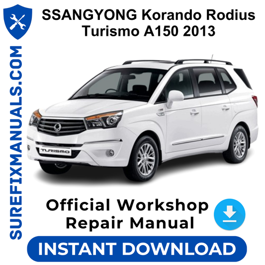 SSANGYONG Korando Rodius Turismo A150 2013 Official Workshop Repair Manual