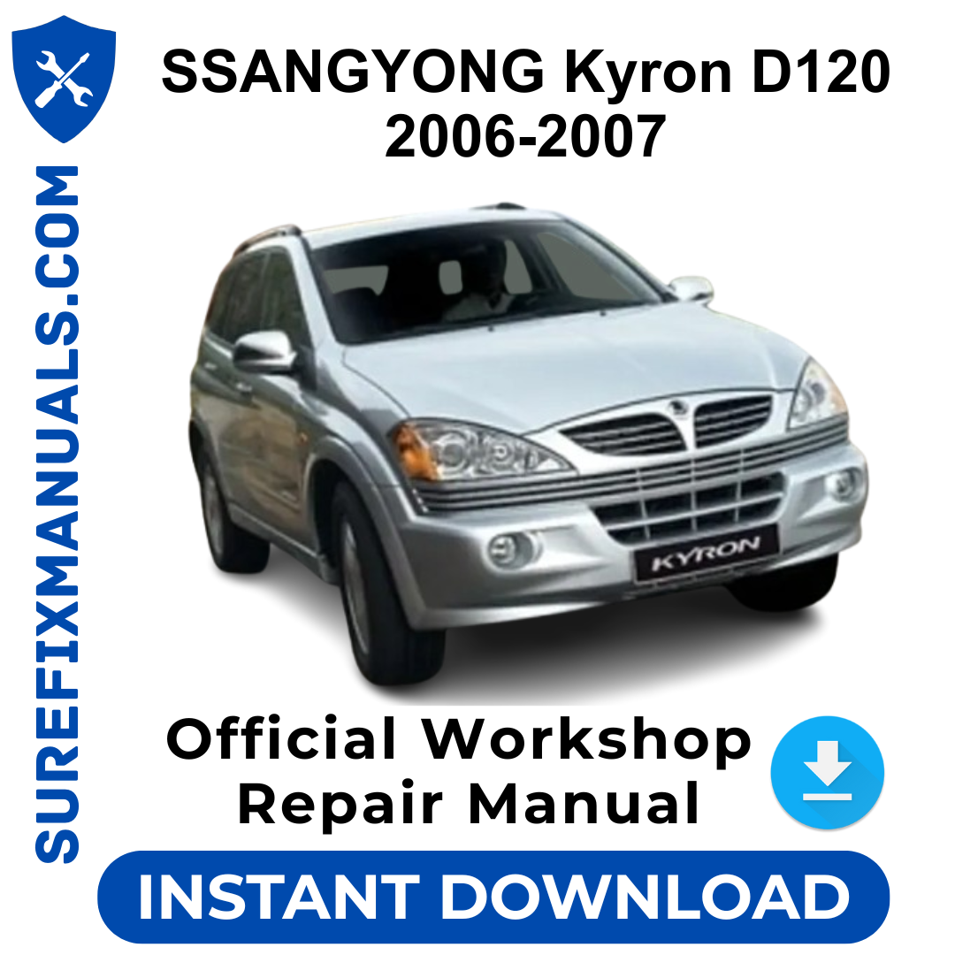 SSANGYONG Kyron D120 2006-2007 Official Workshop Repair Manual