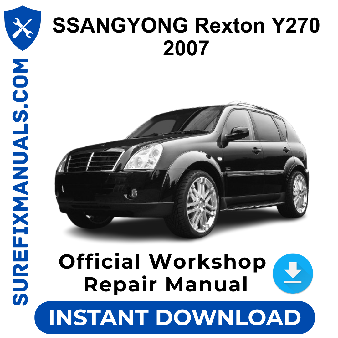 SSANGYONG Rexton Y270 2007 Official Workshop Repair Manual