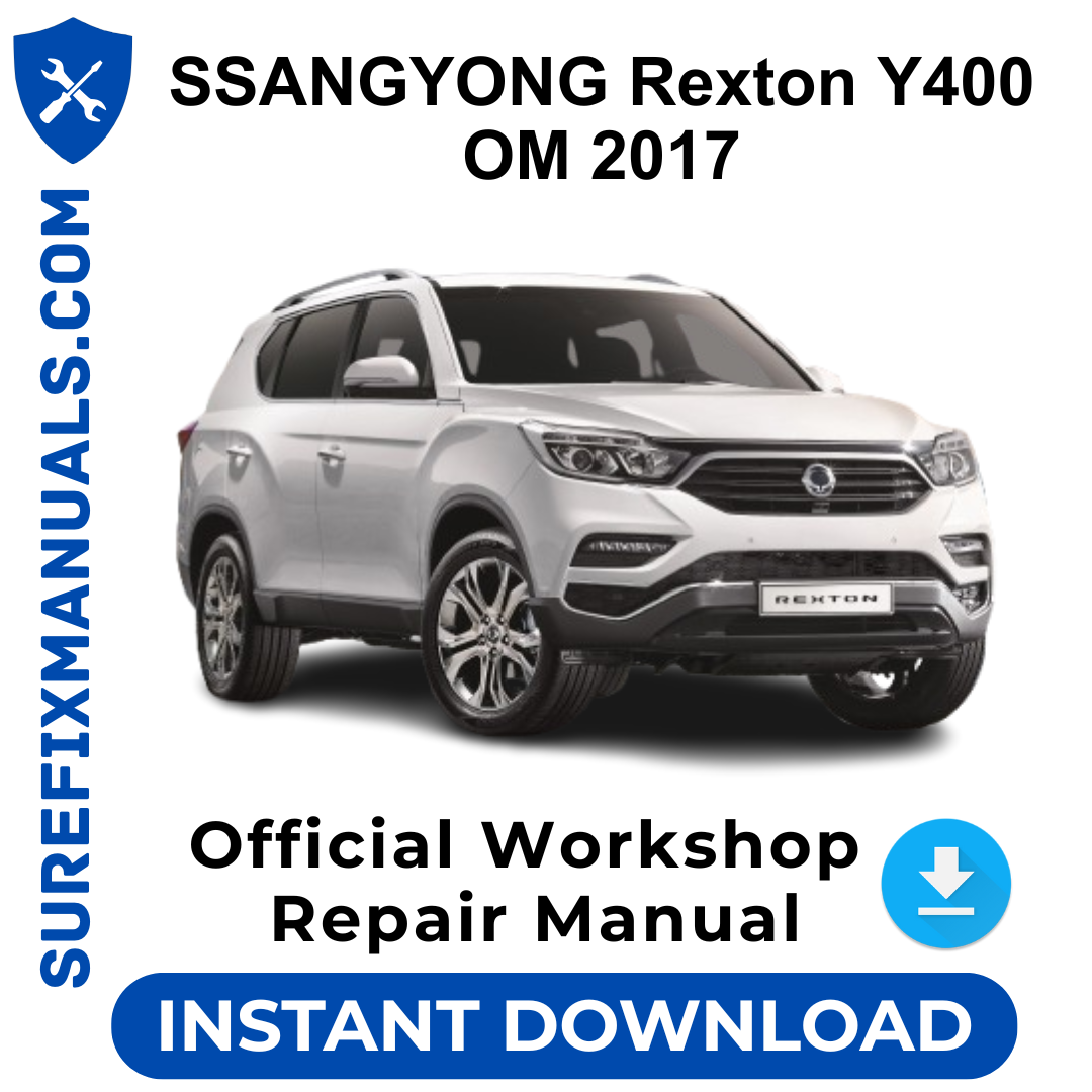 SSANGYONG Rexton Y400 OM 2017 Official Workshop Repair Manual