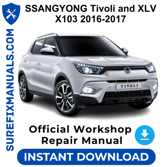 SSANGYONG Tivoli and XLV X103 2016-2017 Official Workshop Repair Manual